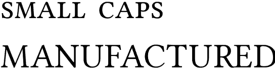 small-caps-regular-and-manufactured